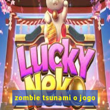 zombie tsunami o jogo